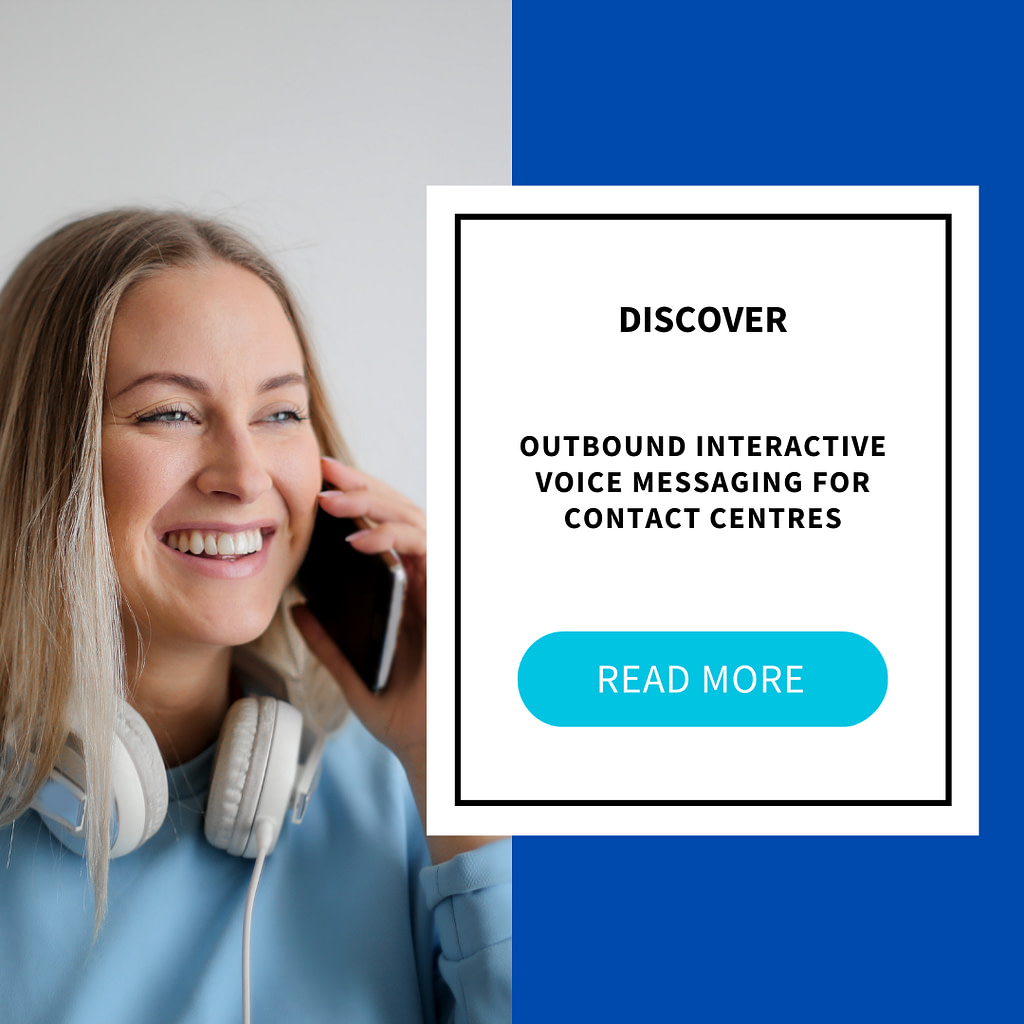 Outbound Interactive Voice Messaging For Contact Centres